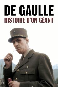 De Gaulle, histoire d’un géant